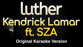 luther  Kendrick Lamar SZA Karaoke Songs With Lyrics  Original Key [upl. by Htebezile]