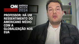 Professor Há um ressentimento do americano médio com a globalização nos EUA  CNN 360° [upl. by Onailil]