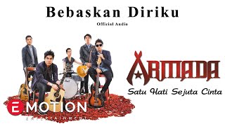 Armada  Bebaskan Diriku Official Audio [upl. by Nayr]