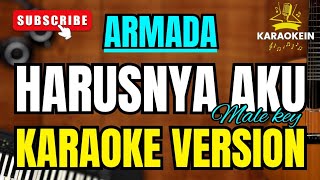 Harusnya Aku  Armada Karaoke Male Key [upl. by Zischke]