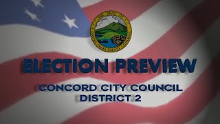 Election Preview 2024 Concord City Council District 2 [upl. by Bigg]