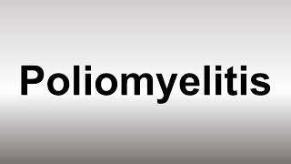 How to Pronounce Poliomyelitis [upl. by Dripps]