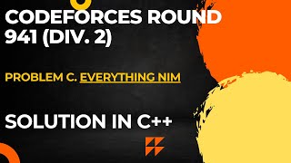 Codeforces Round 941 Div 2 Problem C Everything Nim Full Solution In C [upl. by Atinid]