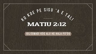 Tongan Malanga  1  Matiu 212  KOE KILISIMASI KOE ALU HE HALA FOOU  Lapai Preaches [upl. by Auburta]