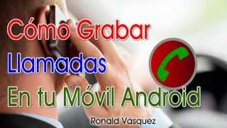 Como Grabar Llamadas Entrantes y Salientes en Android  Graba Llamadas Sin que Se den Cuenta [upl. by Anh]