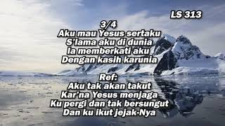 Lagu Sion No 313  Aku Mau Yesus Sertaku [upl. by Olcott]