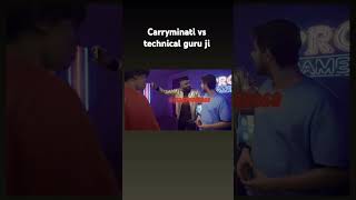 Carry vs technical guru जी comedy caarryminati trending technicalguruji [upl. by Elatan220]