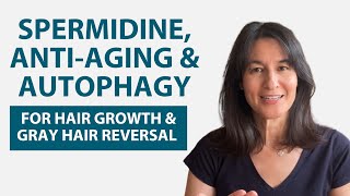 Spermidine AntiAging and Autophagy for Hair Growth amp Gray Hair Reversal Success 👩‍🦳 [upl. by Eniamrehs]