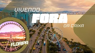 VIVENDO FORA DA CAIXA  DESTINO FLORIPA [upl. by Nador]