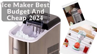 Ice Maker Best Budget And Cheap 2024 [upl. by Gad864]