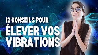 12 Conseils pour être plus POSITIF et élever votre TAUX VIBRATOIRE 🌟 [upl. by Janice]