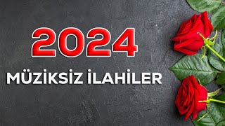 Müziksiz ilahiler 2024  Müziksiz İlahiler [upl. by Nimzay]