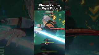 PLUNGE KAZUHA VS ABYSS FLOOR 12 [upl. by Bradleigh339]