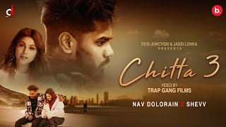 CHITTA 3  Official Video  Nav Dolorain  Shevv  Sad Punjabi Song [upl. by Deyas801]