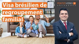 Comment obtenir un visa de regroupement familial au Brésil  Guide pratique [upl. by Norri]