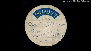 QuivverTwist amp Shout Original Vocal Mix [upl. by Oaoj]