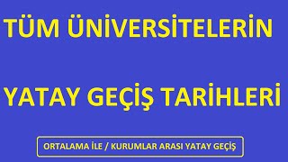 SON DAKİKA YATAY GEÇİŞ TARİHLERİ VE KONTENJANLARI İLAN EDİLDİ ÜNİVERSİTLERİN YATAY GEÇİŞ TARİHLERİ [upl. by Mochun641]