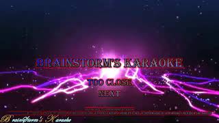 Too Close Karaoke [upl. by Pollitt421]