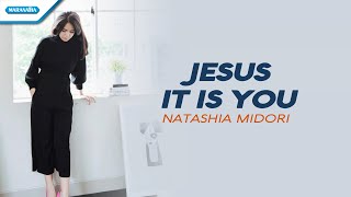 Natashia Midori  Jesus It Is You  Official Lyric Video [upl. by Ellinnet]