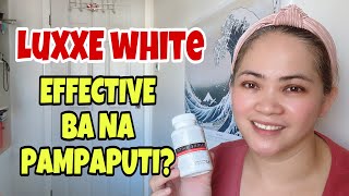 LUXXE WHITE GLUTATHIONE REVIEW AFTER 1 MONTH  EFFECTIVE NA PAMPAPUTI [upl. by Mehs16]