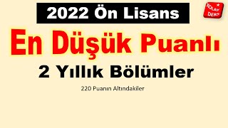 EN DÜŞÜK PUANLI ÖN LİSANS BÖLÜMLERİ 2 Yıllık  2022 TYT [upl. by Namyaw]