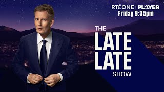 The Late Late Show Friday 935pm  RTÉ One amp RTÉ Player [upl. by Aicnatsnoc]