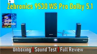 Zebronics Zebjuke 9530 WS Pro 51 Dolby Home theatre system  Unboxing  Sound Test  Review [upl. by Aineles895]