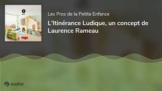 L’Itinérance Ludique un concept de Laurence Rameau [upl. by Massimo]