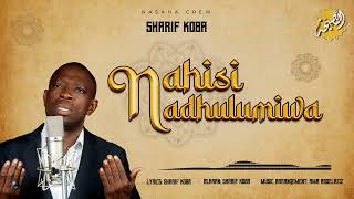 NASAHA CREW ft Sharif Koba  Nahisi Nadhulumiwa official audio [upl. by Arodal]