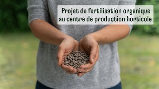 Projet de fertilisation organique au Centre de production horticole [upl. by Malcah]