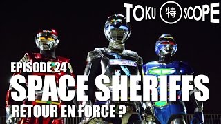 TOKU SCOPE  24  SPACE SHERIFFS RETOUR EN FORCE [upl. by Noira995]