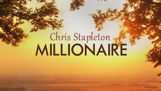 Chris Stapleton  Millionaire Lyric Video [upl. by Ahseyd]