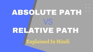 Absolute Path and Relative Path  Easy Explanation In Hindi  Rajnath Prasad [upl. by Lamarre]