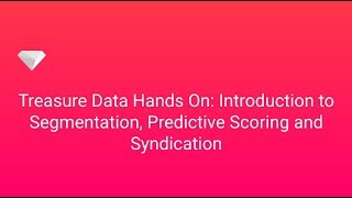 Introduction to Segmentation Predictive Scoring amp Syndication  Arm Treasure Data Hands On Webinar [upl. by Casimir]