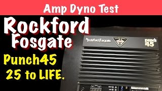 Rockford Fosgate Punch45 25 to LIFE Amp Dyno Test [upl. by Aciret302]