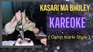 Kasari Ma Bhule Karaoke Oshin Karki Style [upl. by Eadas]