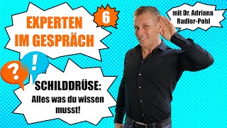 SCHILDDRÜSE Alles was du wissen musst EXPERTEN IM GESPRÄCH mit Dr Adriana Radler Pohl  Nr 6 [upl. by Aihsela]