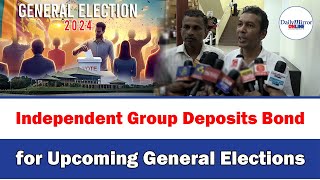 Independent Group Deposits Bond for Upcoming General Elections [upl. by Gerdi239]