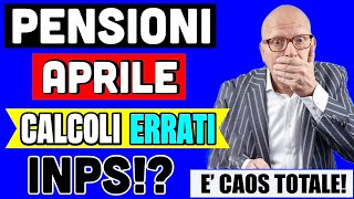 PENSIONI APRILE 👉 CALCOLI ERRATI di INPS NEI CEDOLINI È CAOS TOTALE CHE SUCCEDE 💸 [upl. by Aliuqet779]