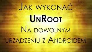 Jak wykonać UnRoot na dowolonym urządzeniu z Androidem [upl. by Rennerb]