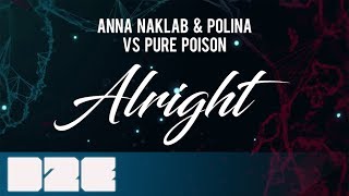 Anna Naklab amp Polina VS Pure Poison  Alright Official Lyric Video [upl. by Adelia]