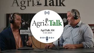 AgriTalk AM  July 24 2024 [upl. by Eednim879]