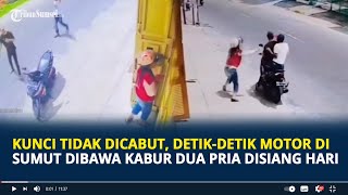 Kunci Tidak Dicabut Detikdetik Motor di Sumut Dibawa Kabur dua Pria Disiang Hari [upl. by Aeniah]