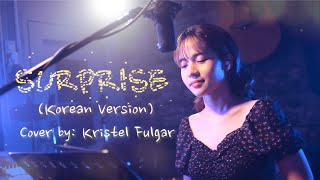 SURPRISE Korean Version Luv Express OST Cover by Kristel Fulgar [upl. by Stromberg]