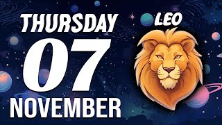 LEO ♌ Daily HOROSCOPE ❤ November 07 2024 🔮 INCREDIBLE😲LOOK WHAT’S COMING FOR YOU💰 [upl. by Akeinahs]