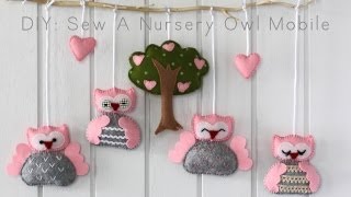 DIY Sew A Nursery Owl Mobile [upl. by Shererd]