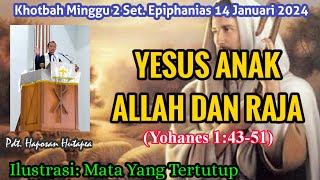 Khotbah Minggu 14 Januari 2024 Yohanes 14351 haposanhutapea [upl. by Inalial]