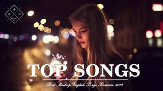 BEST MASHUP OF POPULAR SONGS BEST ENGLISH SONGS 2019 BEST POP SONGS WORLD [upl. by Pauly]