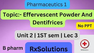 Effervescent Powder And Dentifrices B Pharmacy 1st Sem Unit 2  Pharmaceutics 1  RxSolutions [upl. by Botzow]