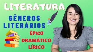 GÊNEROS LITERÁRIOS  ÉPICO DRAMÁTICO E LÍRICO [upl. by Yrolam295]